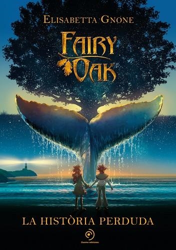 FAIRY OAK. LA HISTÒRIA PERDUDA | 9788418538865 | GNONE, ELISABETTA