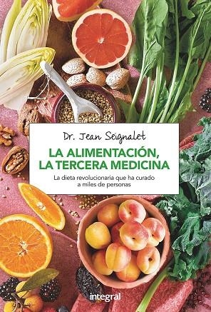 LA ALIMENTACIÓN, LA TERCERA MEDICINA | 9788491180418 | SEIGNALET JEAN