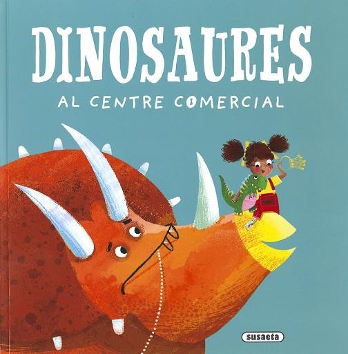 DINOSAURES AL CENTRE COMERCIAL | 9788467783049 | MURRAY, LILY