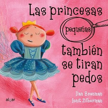 LAS PRINCESAS (PEQUEÑAS) TAMBIÉN SE TIRAN PEDOS | 9788491423430 | ZILBERMAN, IONIT