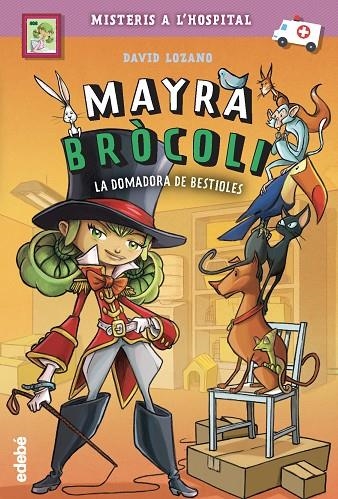 MAYRA BRÒCOLI 4: LA DOMADORA DE BESTIOLES | 9788468349220 | LOZANO GARBALA, DAVOD