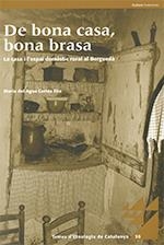 DE BONA CASA, BONA BRASA. LA CASA I L'ESPAI DOMÈSTIC RURAL AL BERGUEDÀ | 9788439399513 | CORTÉS ELIA, MARÍA DEL AGUA