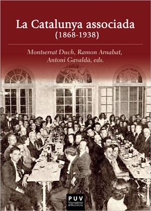 LA CATALUNYA ASSOCIADA (1868-1938) | 9788491345701 | VARIOS AUTORES