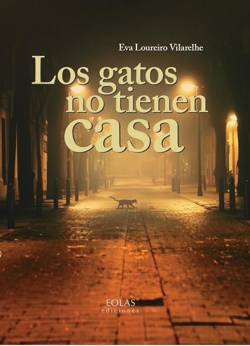 LOS GATOS NO TIENEN CASA | 9788418718489 | LOUREIRO VILARELHE, EVA