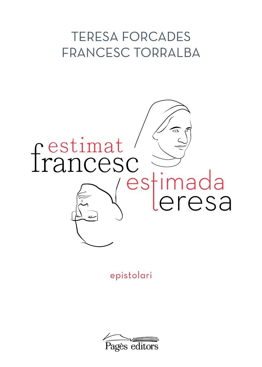 ESTIMAT FRANCESC, ESTIMADA TERESA | 9788413033075 | TORRALBA ROSSELLÓ, FRANCESC/FORCADA VILA, TERESA