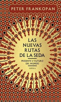 LAS NUEVAS RUTAS DE LA SEDA | 9788491993681 | FRANKOPAN, PETER