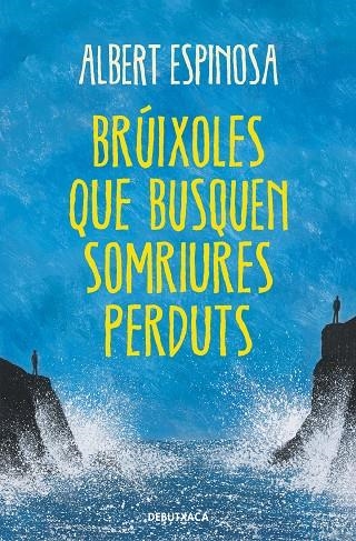 BRÚIXOLES QUE BUSQUEN SOMRIURES PERDUTS | 9788418132513 | ESPINOSA, ALBERT