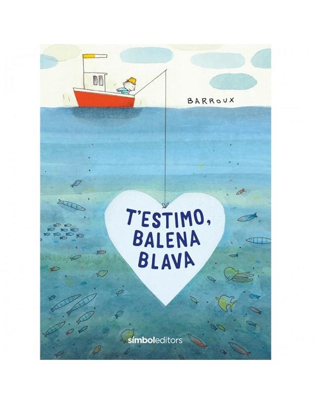 T'ESTIMO BALENA BLAVA | 9788418696039 | BARROUX