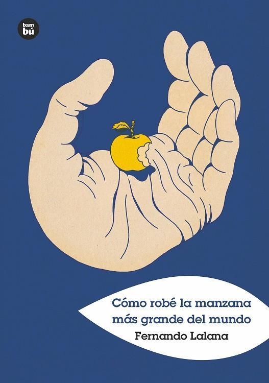 CÓMO ROBÉ LA MANZANA MÁS GRANDE DEL MUNDO | 9788483438152 | LALANA JOSA, FERNANDO