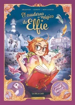 EL CUADERNO MAGICO DE ELFIE. LA ISLA CASI | 9788467946857 | ALWETT, AUDREY/ARLESTON, CHRISTOPHE/MINI LUDVIN