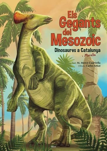 ELS GEGANTS DEL MESOZOIC | 9788418096235 | CUARTIELLA TODOLÍ, M. MERCÈ