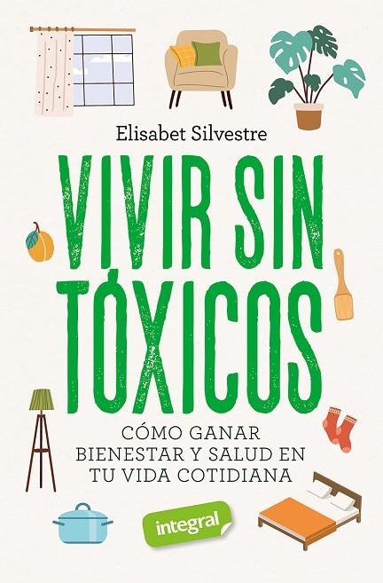 VIVIR SIN TÓXICOS | 9788491182221 | SILVESTRE ELISABET