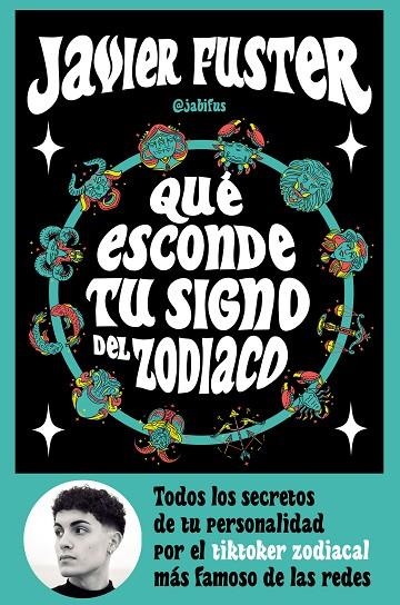 QUÉ ESCONDE TU SIGNO DEL  ZODIACO | 9788427049499 | JAVIER FUSTER (@JABIFUS)