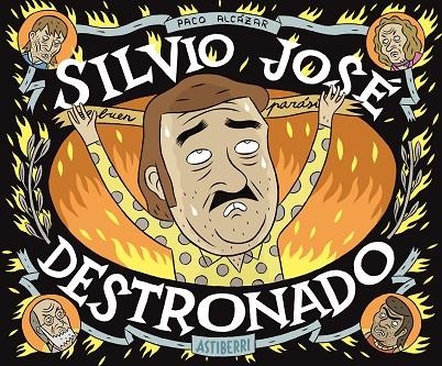 SILVIO JOSÉ, DESTRONADO | 9788415685050 | ALCÁZAR, PACO