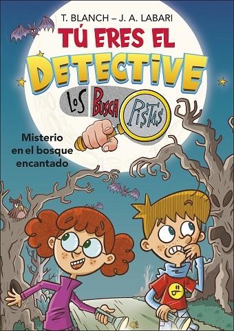 TÚ ERES EL DETECTIVE CON LOS BUSCAPISTAS 1 - MISTERIO EN EL BOSQUE ENCANTADO | 9788418483974 | LABARI, JOSÉ ÁNGEL/BLANCH, TERESA