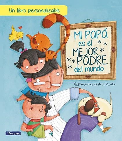 MI PAPÁ ES EL MEJOR PADRE DEL MUNDO (EDICIÓN INTERACTIVA) | 9788448859930 | ZURITA, ANA