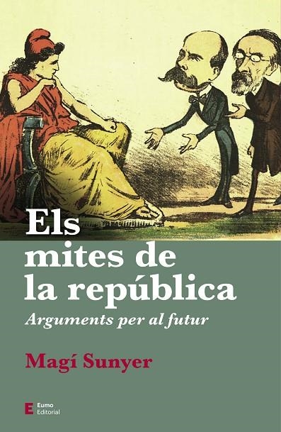 ELS MITES DE LA REPÚBLICA | 9788497667630 | SUNYER, MAGÍ