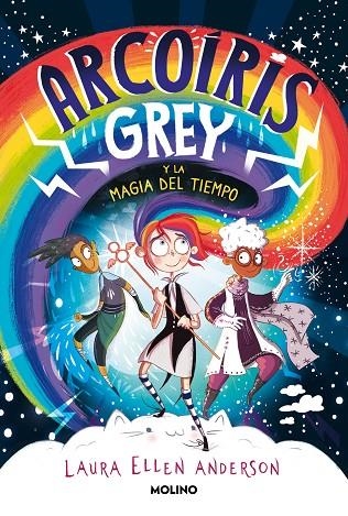 ARCOÍRIS GREY Y LA MAGIA DEL TIEMPO (ARCOÍRIS GREY 1) | 9788427223592 | ANDERSON, LAURA ELLEN