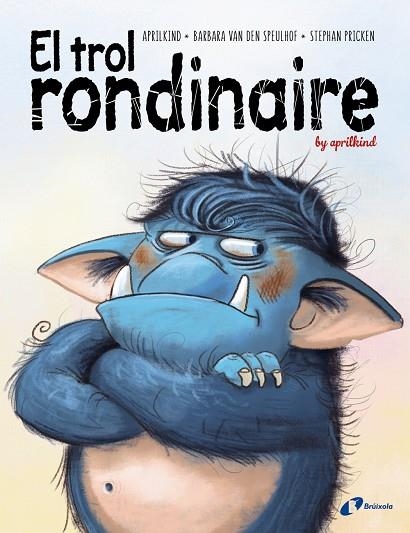 EL TROL RONDINAIRE | 9788499063775 | VAN DEN SPEULHOF, BARBARA / APRILKIND