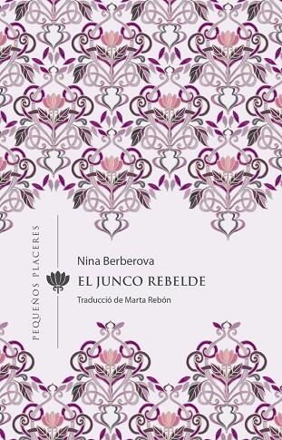 EL JUNCO REBELDE | 9788412401905 | BERBEROVA, NINA