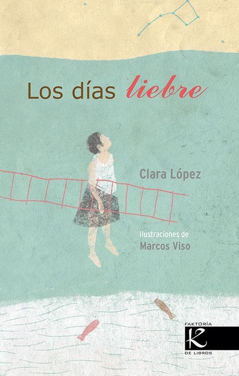 LOS DÍAS LIEBRE | 9788416721122 | LÓPEZ TORRES, CLARA