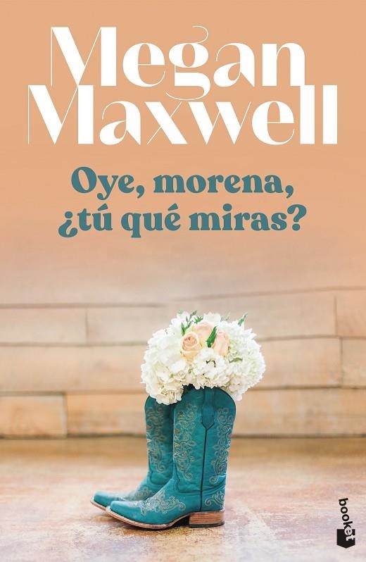 OYE, MORENA, ¿TÚ QUÉ MIRAS? | 9788408255123 | MAXWELL, MEGAN