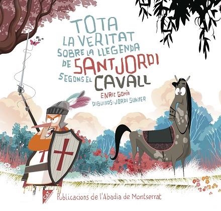 TOTA LA VERITAT SOBRE LA LLEGENDA DE SANT JORDI SEGONS EL CAVALL | 9788491912064 | GOMÀ, ENRIC