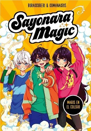 SAYONARA MAGIC 1 - MAGOS EN EL COLEGIO | 9788418057717 | BURAKKUBERI,/KUMANAKRIS,