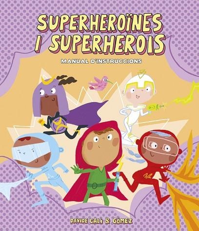 SUPERHEROÏNES I SUPERHEROIS. MANUAL D'INSTRUCCIONS | 9788418133305 | CALI, DAVIDE