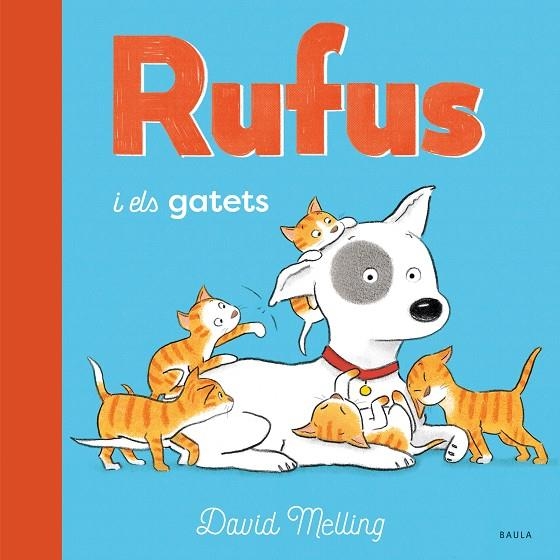 RUFUS I ELS GATETS | 9788447946259 | MELLING, DAVID