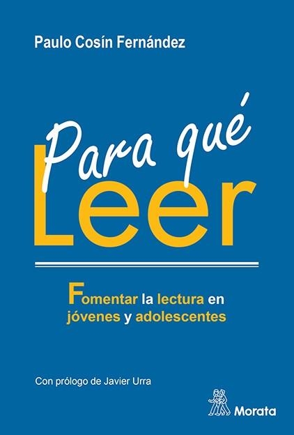 PARA QUÉ LEER. FOMENTAR LA LECTURA EN JÓVENES Y ADOLESCENTES | 9788418381928 | COSÍN FERNÁNDEZ, PAULO