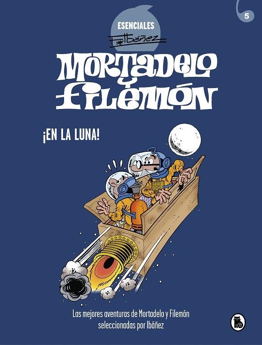 MORTADELO Y FILEMÓN. ¡EN LA LUNA! (ESENCIALES IBÁÑEZ 6) | 9788402425720 | IBÁÑEZ, FRANCISCO