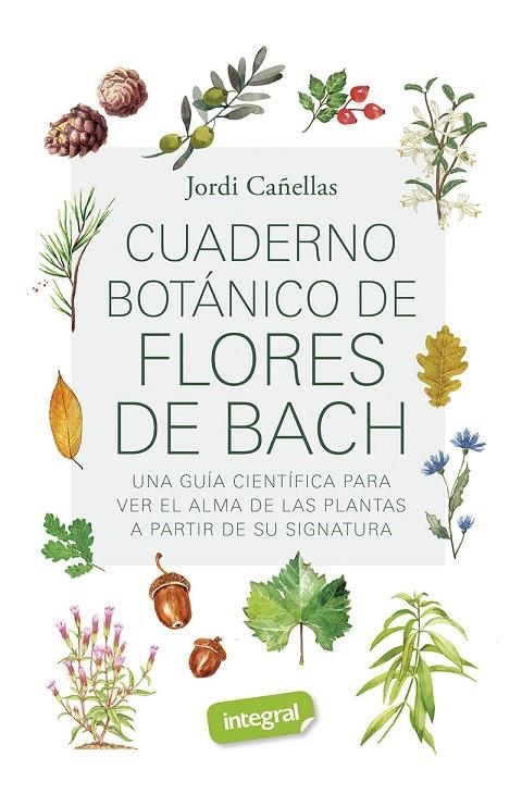 CUADERNO BOTÁNICO DE FLORES DE BACH | 9788491182290 | CAÑELLAS PUIGGRÒS, JORDI