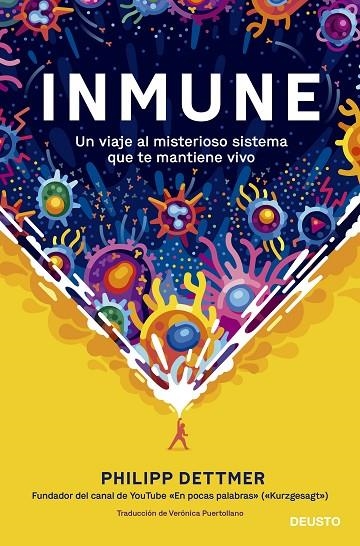 INMUNE: UN VIAJE AL MISTERIOSO SISTEMA QUE TE MANTIENE VIVO | 9788423433537 | DETTMER, PHILIPP