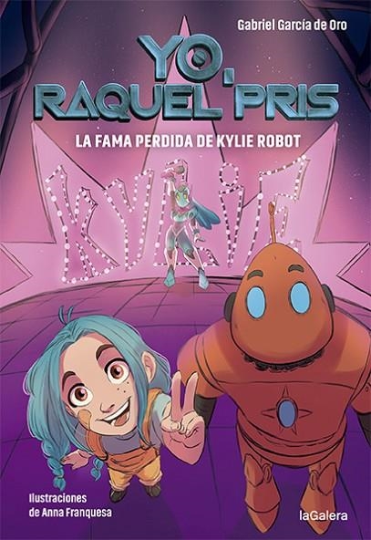 RAQUEL PRIS 2. LA FAMA PERDIDA DE KYLIE ROBOT | 9788424670948 | GARCÍA DE ORO, GABRIEL