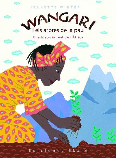 WANGARI I ELS ARBRES DE LA PAU | 9788493684327 | JEANETTE WINTER