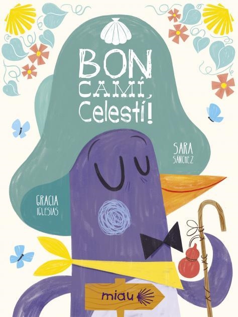 ¡BON CAMÍ, CELESTÍ! | 9788417272777 | IGLESIAS, GRACIA