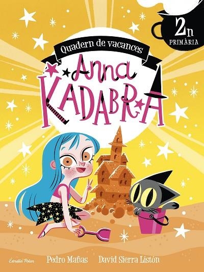 ANNA KADABRA. QUADERN DE VACANCES. 2N DE PRIMÀRIA | 9788413891958 | SIERRA LISTÓN, DAVID/MAÑAS, PEDRO