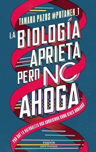 LA BIOLOGÍA APRIETA, PERO NO AHOGA | 9788449339394 | PAZOS, TAMARA