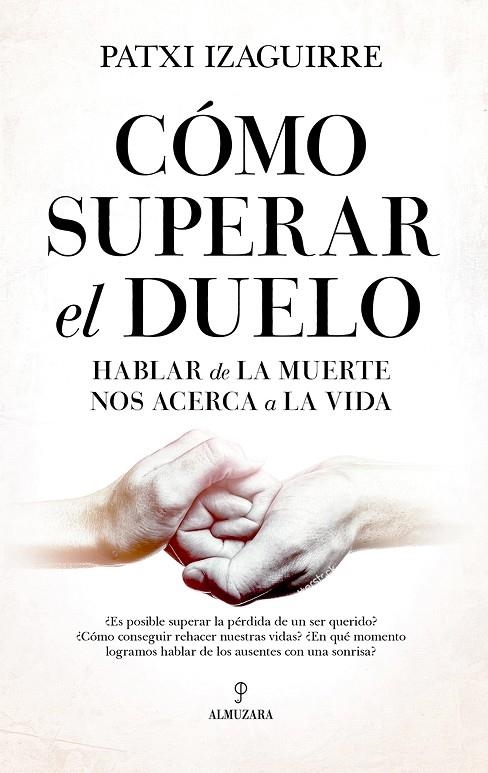 CÓMO SUPERAR EL DUELO | 9788418952654 | PATXI IZAGUIRRE