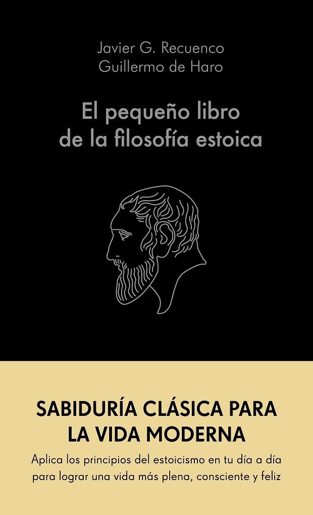 EL PEQUEÑO LIBRO DE LA FILOSOFÍA ESTOICA | 9788413441689 | G. RECUENCO, JAVIER/HARO, GUILLERMO DE