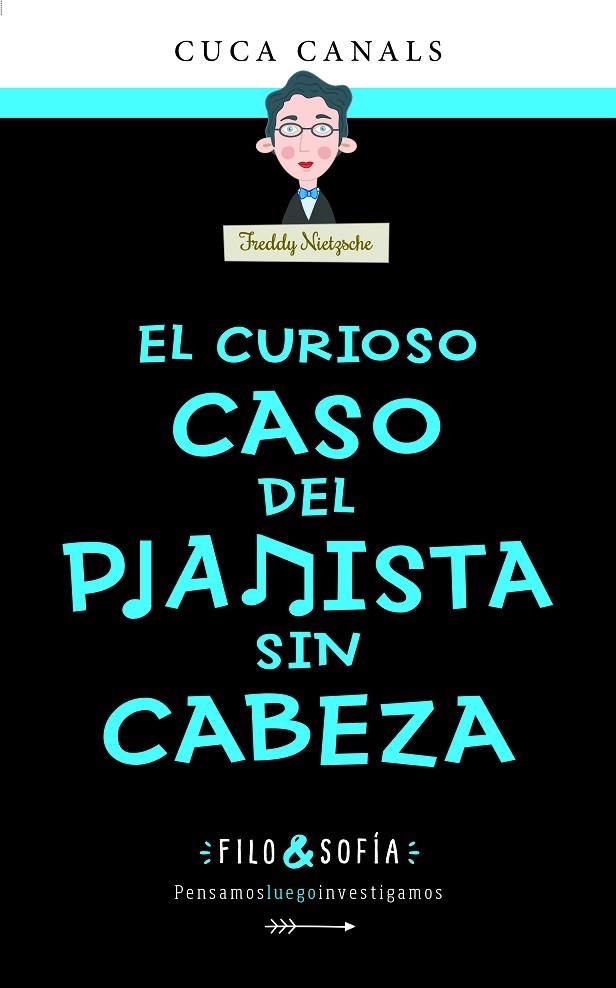 FILO&SOFÍA 3: EL CURIOSO CASO DEL PIANISTA SIN CABEZA | 9788468356433 | CUCA CANALS