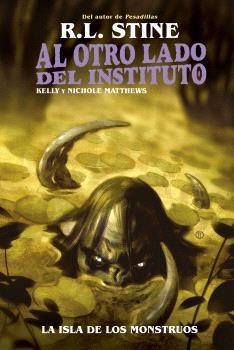 AL OTRO LADO DEL INSTITUTO. LA ISLA DE LOS MONSTRUOS | 9788467951974 | R.L. STINE/KELLY Y NICHOLE MATTHEWS