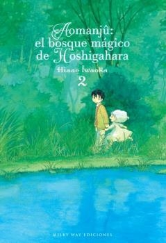 AOMANJÛ: EL BOSQUE MÁGICO DE HOSHIGAHARA 02 | 9788418222481 | IWAOKA, HISAE