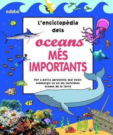 L?ENCICLOPÈDIA DELS OCEANS MÉS IMPORTANTS | 9788468356181 | VARIOS AUTORES