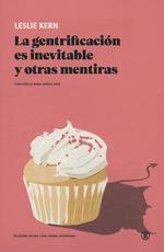 LA GENTRIFICACION ES INEVITABLE Y OTRAS MENTIRAS | 9788419160119 | LESLIE KERN