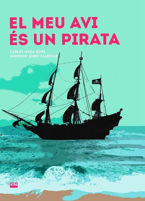 EL MEU AVI ÉS UN PIRATA | 9788491912354 | MESA SOTO, CARLES