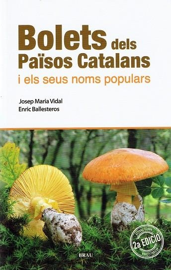 BOLETS DELS PAÏSOS CATALANS (2A EDICIÓ) | 9788418096389 | JOSEP MARIA VIDAL/ ENTIC BALLESTEROS