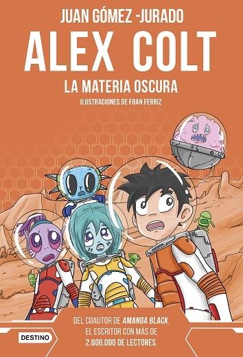 ALEX COLT. LA MATERIA OSCURA. NUEVA PRESENTACIÓN | 9788408262619 | GÓMEZ-JURADO, JUAN