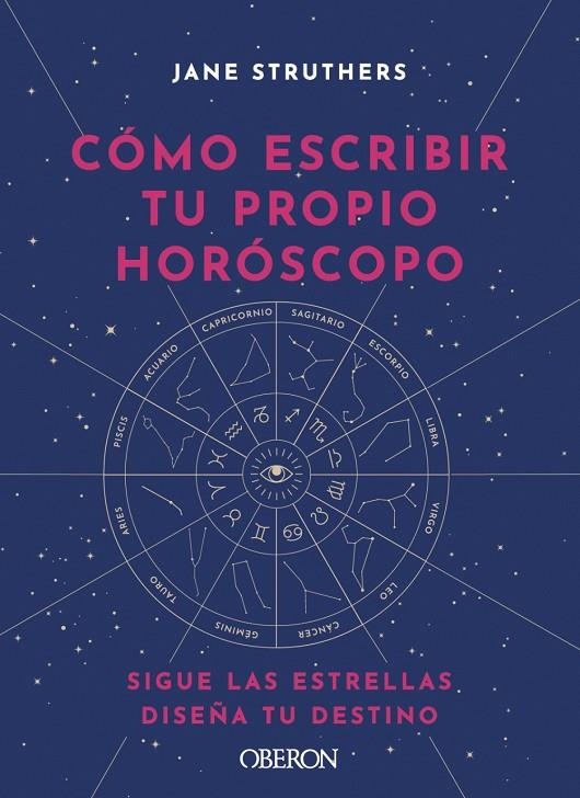 CÓMO ESCRIBIR TU PROPIO HORÓSCOPO | 9788441543676 | STRUTHERS, JANE